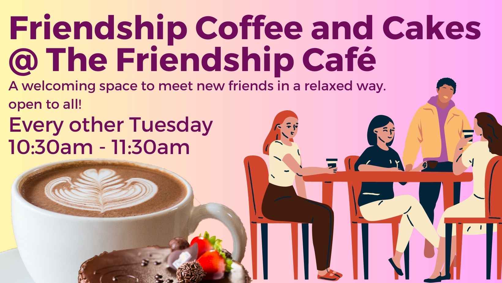 Friendship, Coffee and Cakes @ The Friendship Cafe