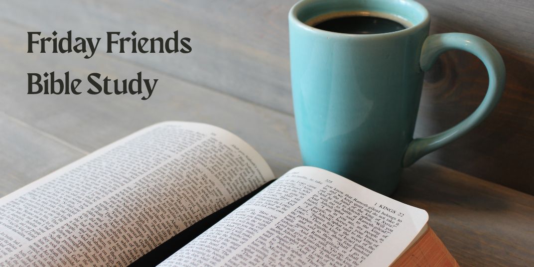 Friday Friends Bible Study